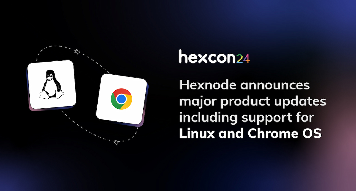 Hexnode announces major product updates at HexCon24